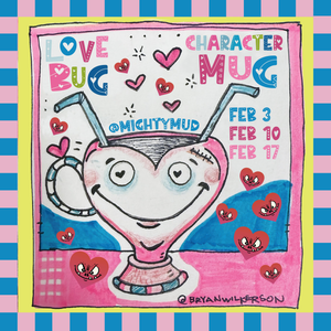 Three-Week Love Bug Character Mug Workshop with Bryan Wilkerson
